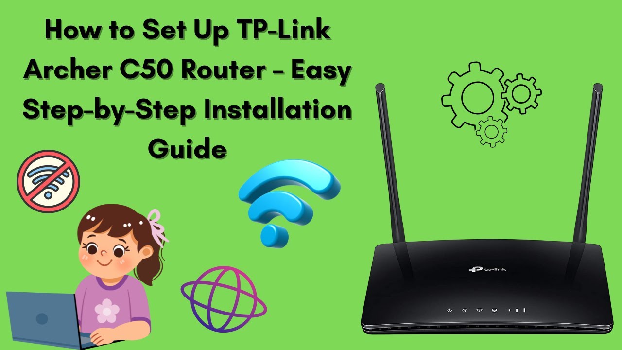 How to Set Up TP-Link Archer C50 Router &ndash; Easy Step-by-Step Installation Guide