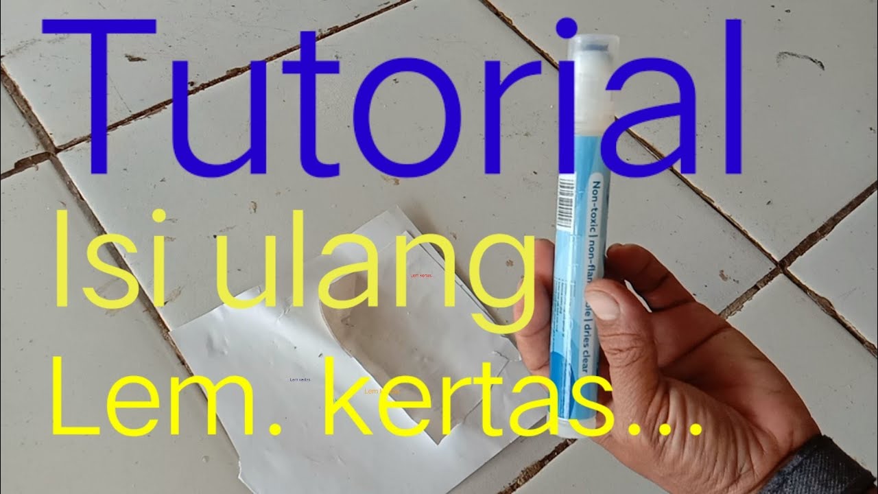 Tutorial isi ulang lem Kertas....!!!!!