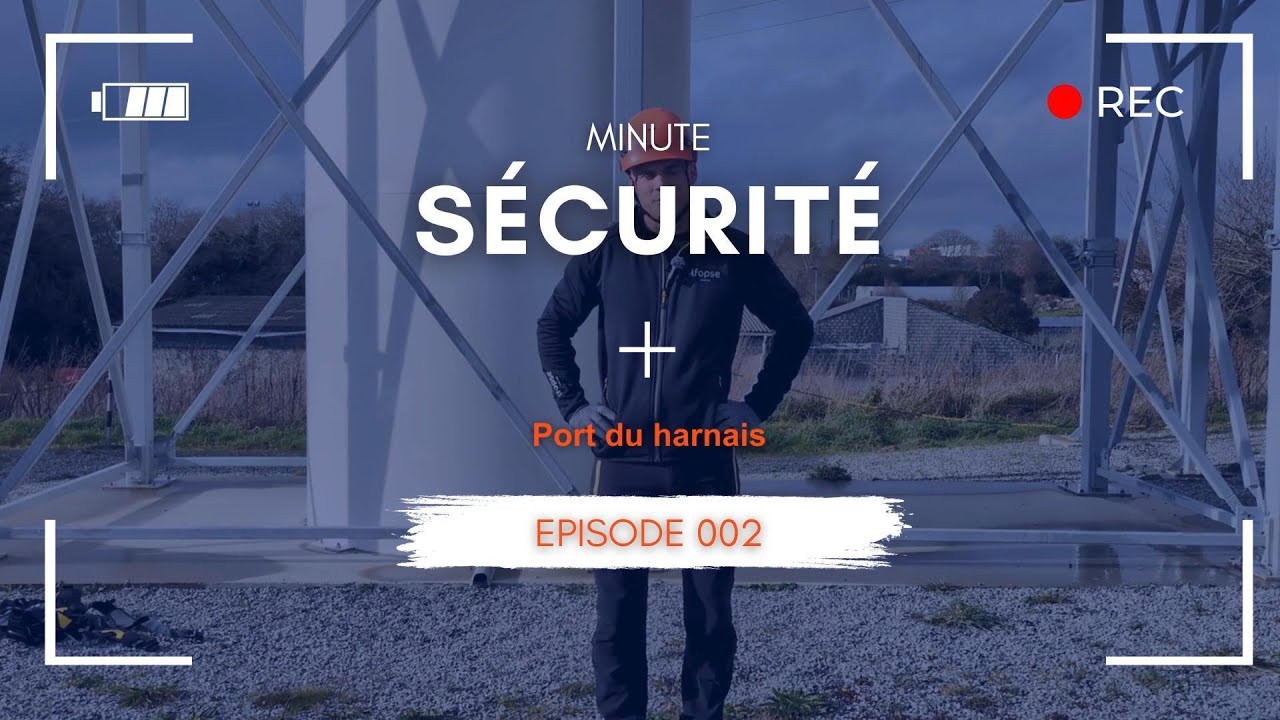 Minute sécurité : Port du harnais