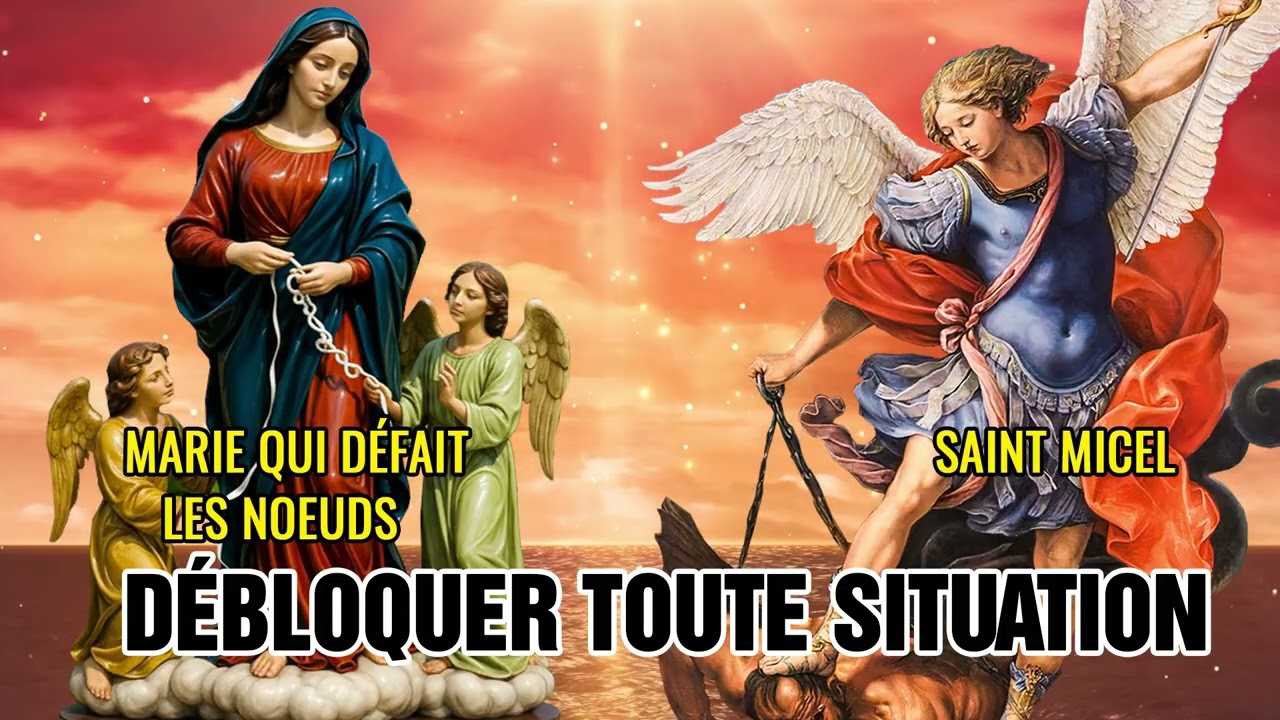 SAINT MICHEL ARCHANGE et MARIE QUI DÉFAIT LES NOEUDS - PRIÈRE POUR DÉBLOQUER TOUTE SITUATION
