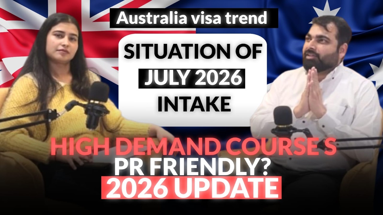 Australia Visa Trend 2026: July 2026 Intake Update | High-Demand & PR-Friendly Courses Explained