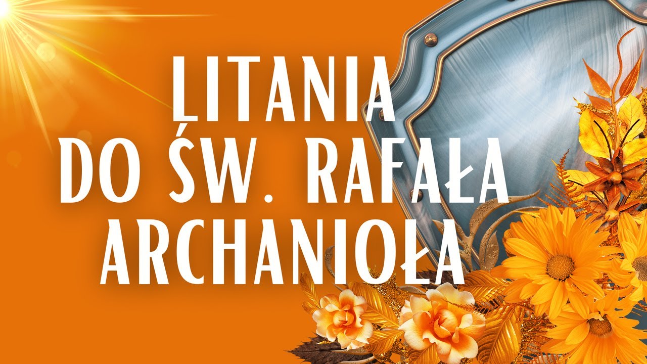 LITANIA DO ŚW. RAFAŁA ARCHANIOŁA