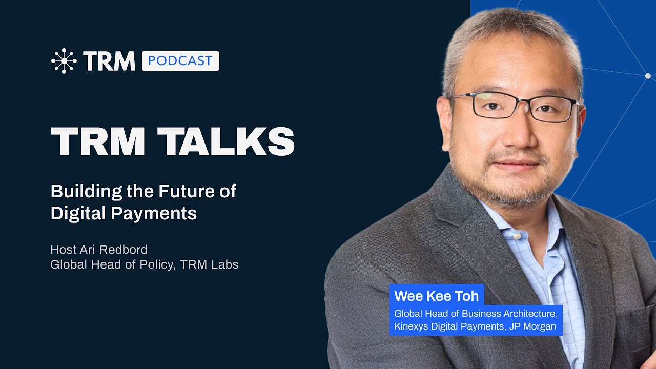 TRM Talks: Building the Future of Digital Payments with JP Morgan's Wee Kee Toh