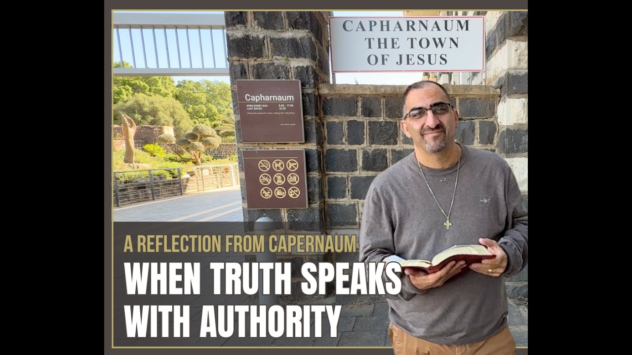 When Truth Speaks With Authority — A Reflection from Capernaum