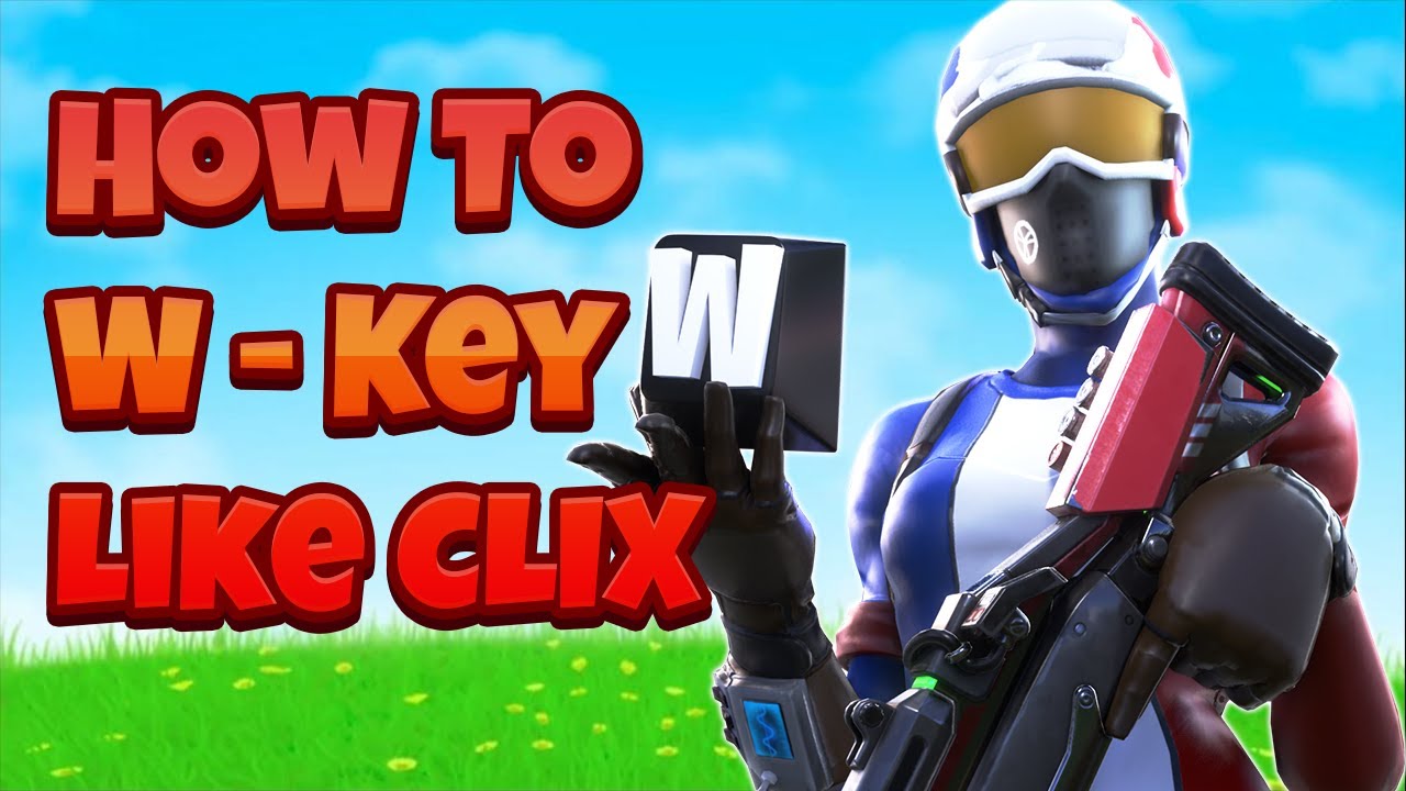 How To W-Key Like Clix