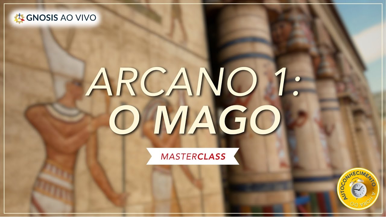 O Mago: Arcano 1 do Tarot | MasterClass Gnosis