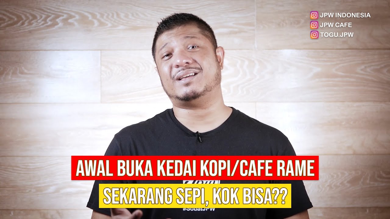 AWAL BUKA CAFE RAME, SEKARANG SEPI, KOK BISA??