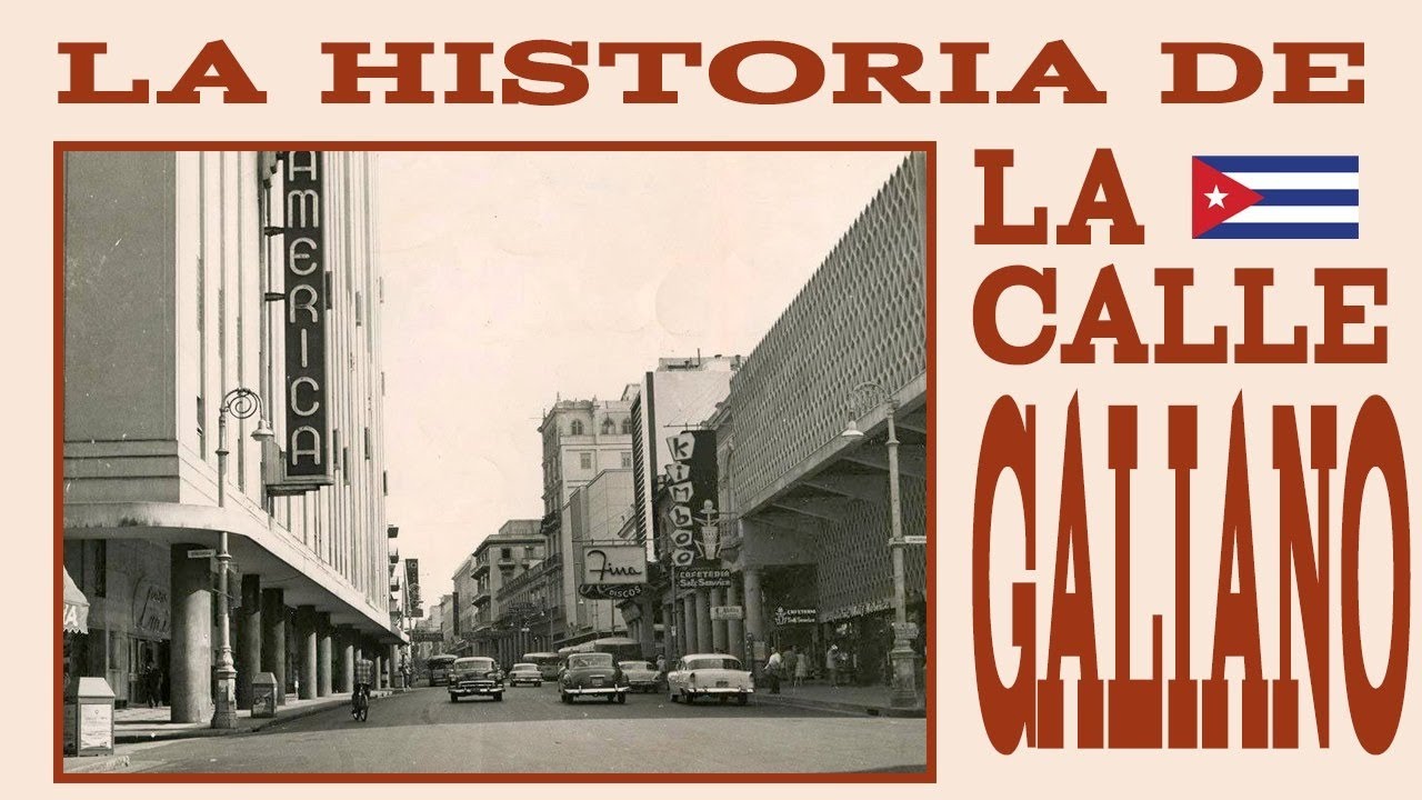 🇨🇺 La Historia de la Calle Galiano