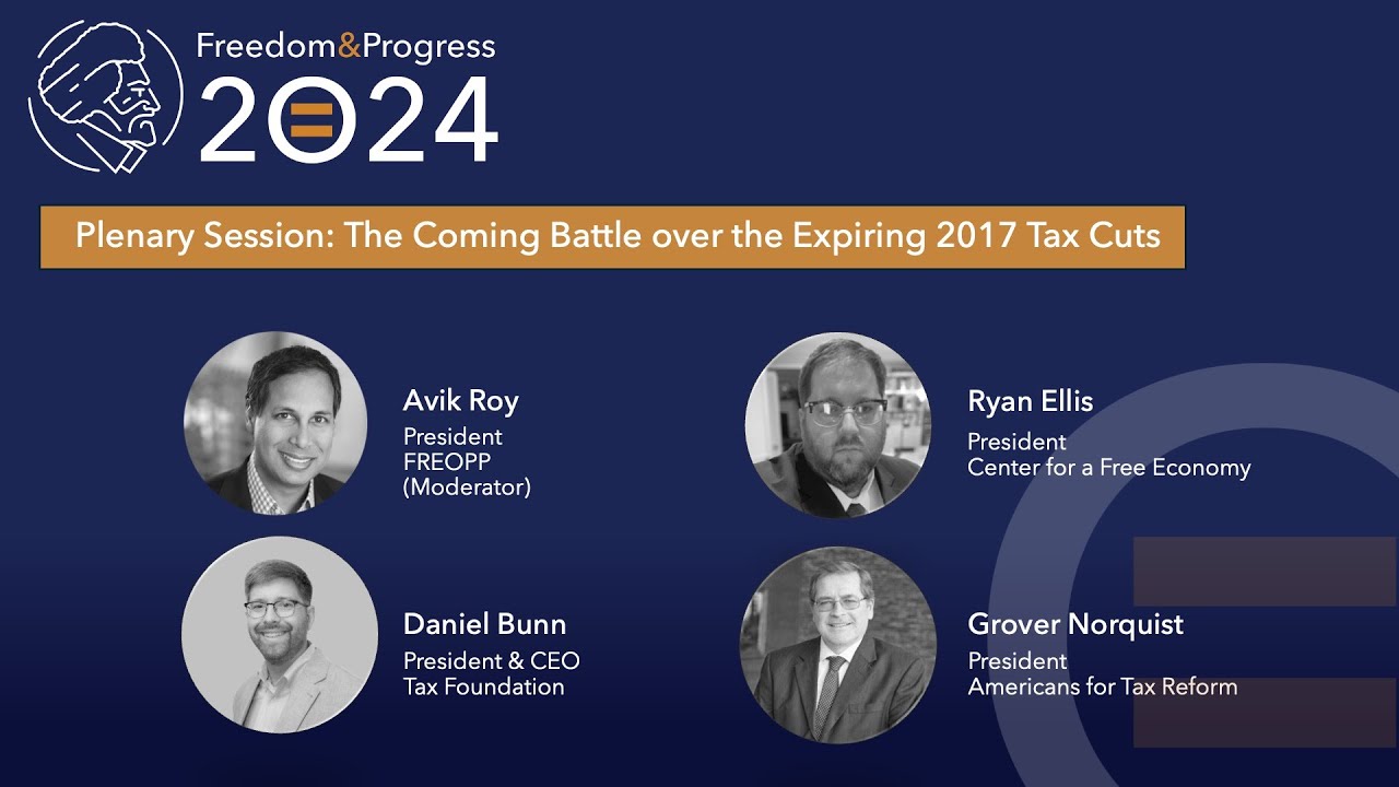 The Coming Battle over the Expiring 2017 Tax Cuts at Freedom & Progress 2024
