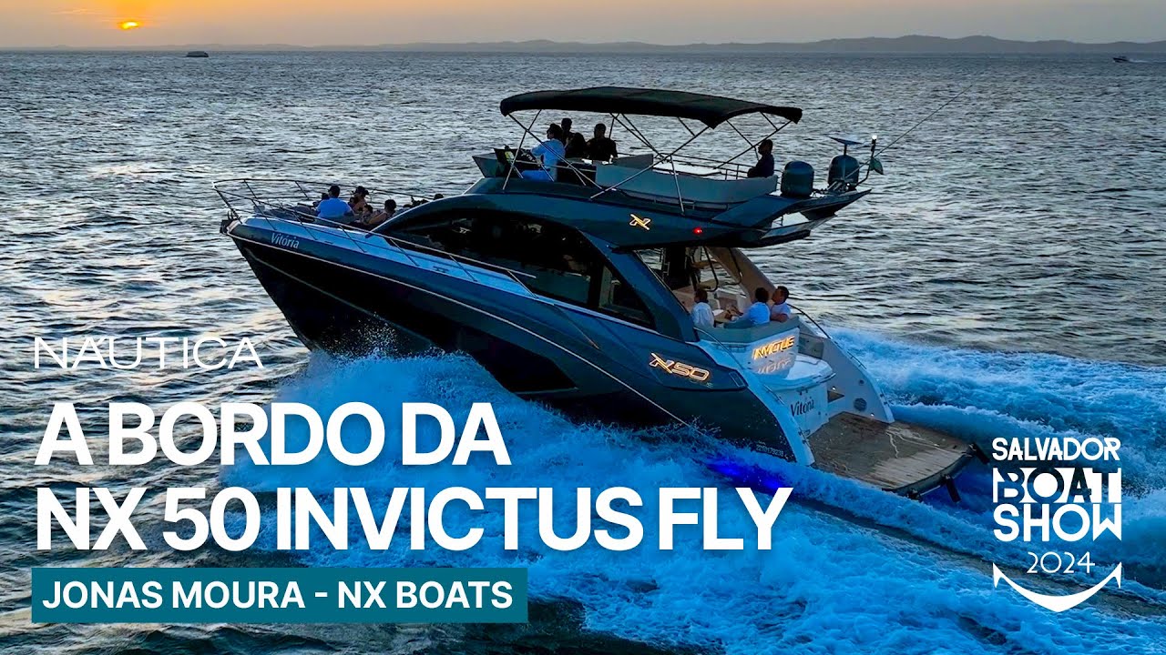 A bordo da NX 50 Invictus Fly | Salvador Boat Show 2024 | NÁUTICA