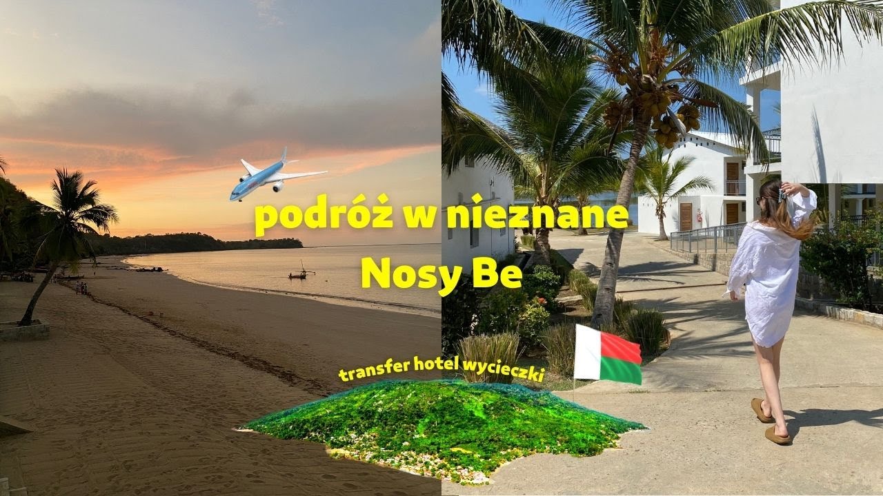 PODRÓŻ W NIEZNANE ✈️🏝️☀️| NOSY BE 🇲🇬 | TRAVEL VLOG