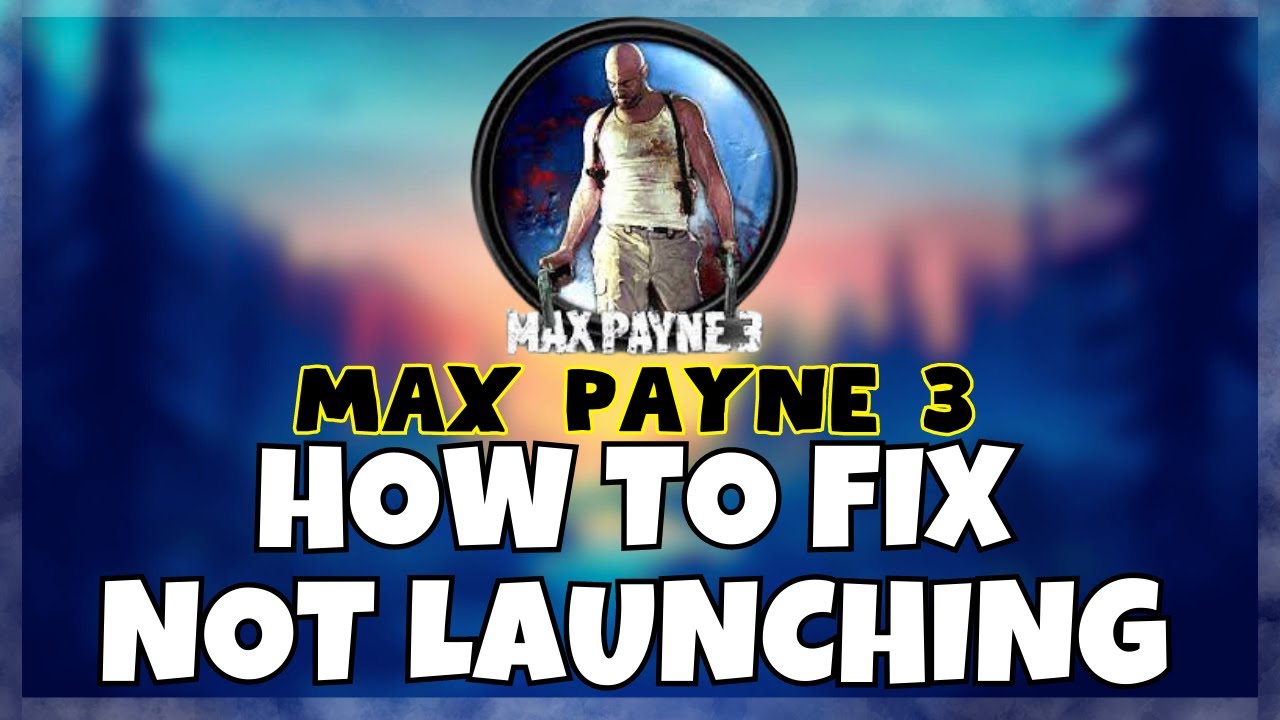 Как исправить ошибку &laquo;Max Payne 3 не запускается&raquo; в Windows 10/11 || Исправление 2023