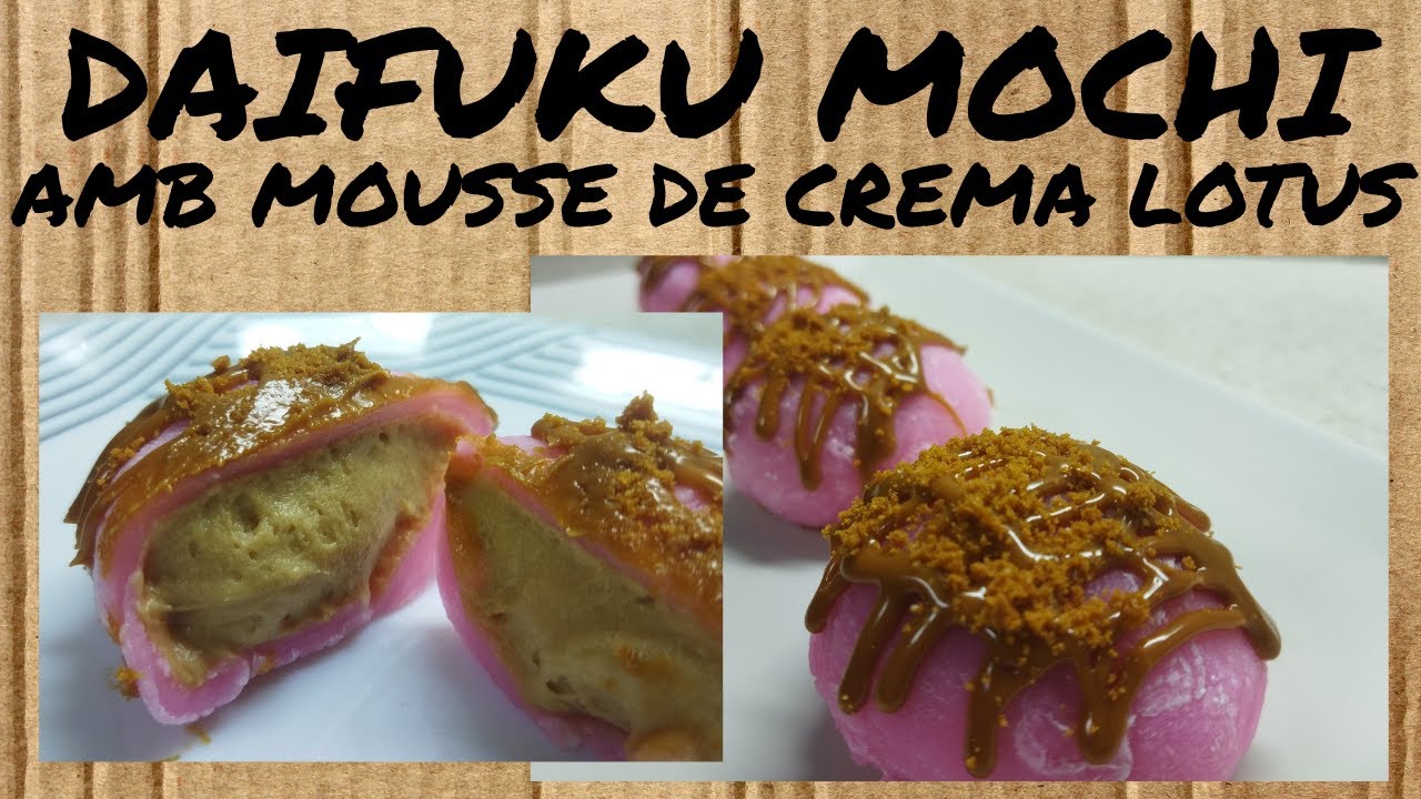 DAIFUKU MOCHI farcits de MOUSSE DE crema LOTUS - recepta CASOLANA - dolç JAPONÈS - dolços en CATALÀ