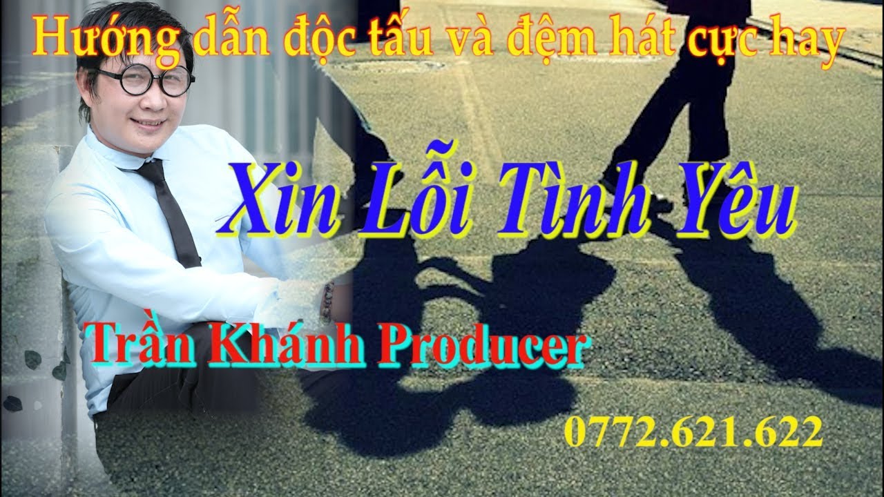 Xin Lỗi Tình Yêu - Hướng Dẫn ORGAN | Trần Khánh