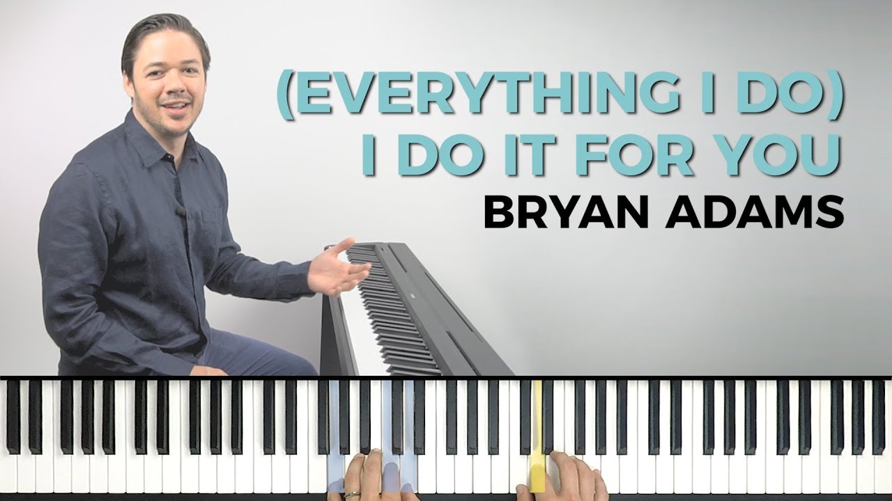 How to play '(Everything I Do) I Do It For You' by Bryan Adams on the piano -- Playground Sessions