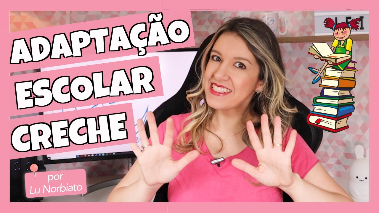 10 DICAS PARA ADAPTAÇÃO ESCOLAR NA CRECHE Educação Infantil