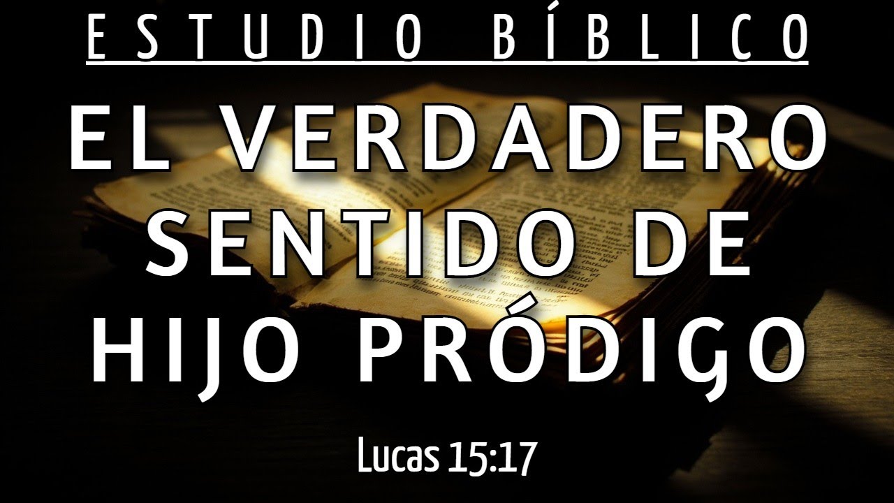 SIEMPRE HAS ENTENDIDO MAL ESTA EXPRESIÓN Y NECESITAS SABERLO - LUCAS 15:17