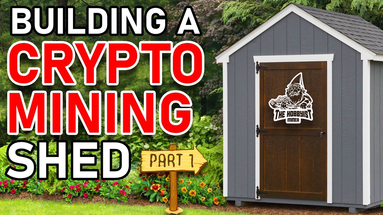 How to Build a Crypto Mining Shed for Bitcoin and GPU Mining