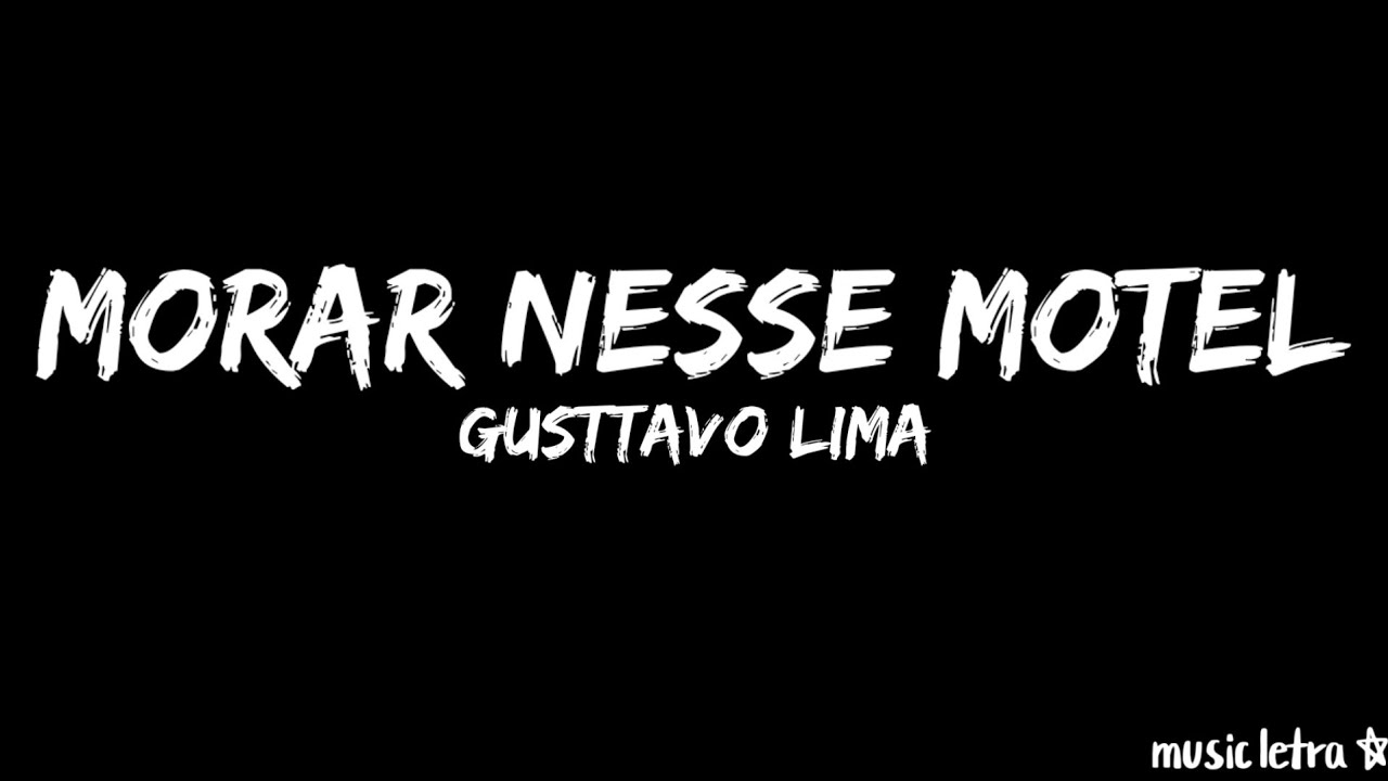GUSTTAVO LIMA - MORAR NESSE MOTEL (Letra/Legendado)