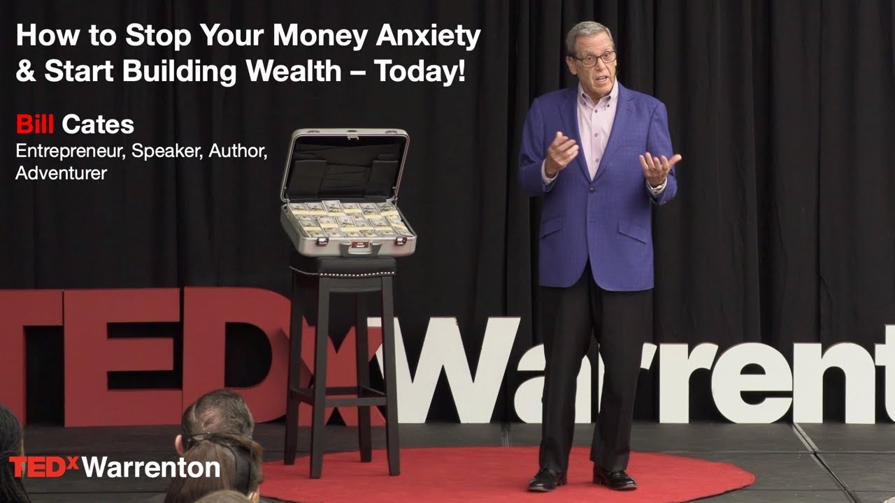 How to stop your money anxiety & start building wealth &ndash; today!  | Bill Cates | TEDxWarrenton