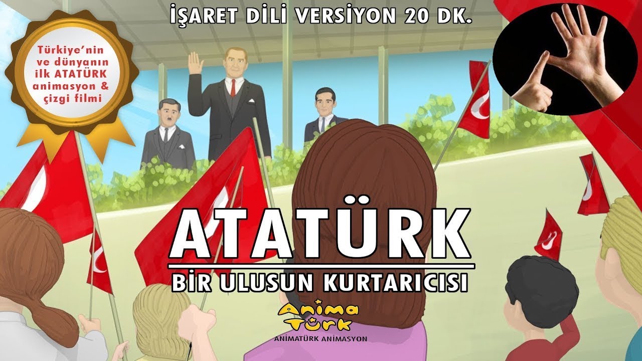 ATAT&Uuml;RK Bir Ulusun Kurtarıcısı Animasyon Film - İşaret Dili Yeni Versiyonu