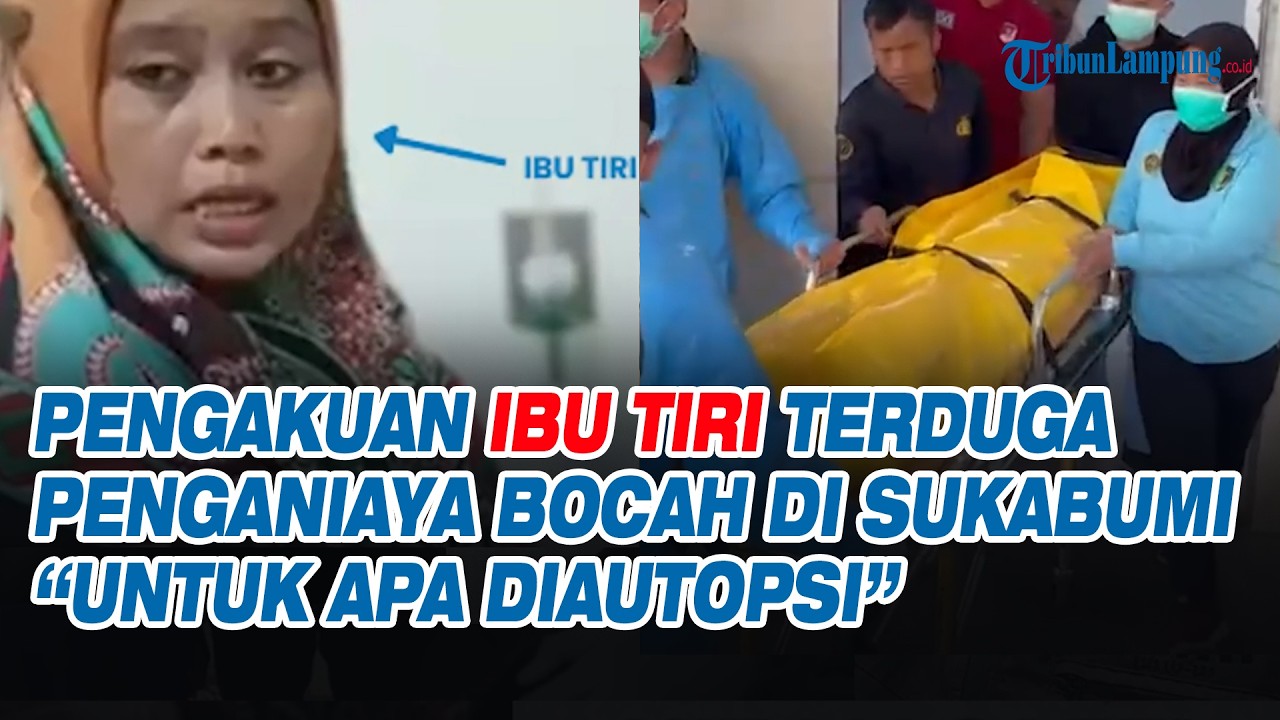 Pengakuan Ibu Tiri Terduga Penganiaya Bocah di Sukabumi Untuk Apa Diautopsi