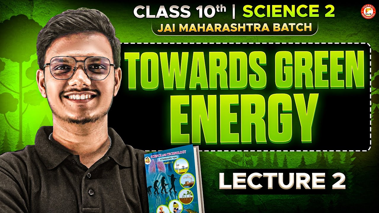 Class 10 Towards Green Energy Part 2 | Science 2 Chapter 5 | Maharashtra Board 2025-26 | Pravin Sir