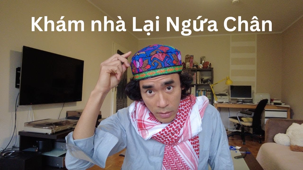 Lại Ngứa Chân tàng trữ những thứ gì trong nhà? 🤣😁🤪😎😱🥵