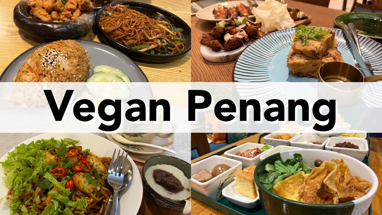 PENANG Vegan and Vegetarian Guide | Best Plant-based Food around George Town