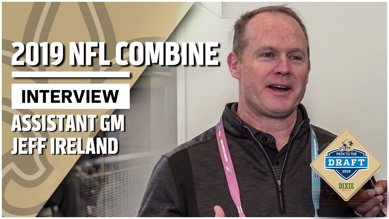 Saints Asst. GM/Scouting Director Jeff Ireland Talks Positional Strengths | 2019 NFL Combine