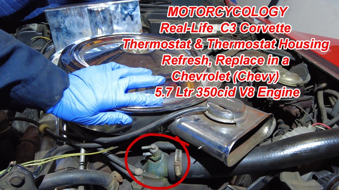 Real-Life C3 Corvette Thermostat  & Thermostat Housing Refresh, Replace 5.7Ltr 350cid V8 Eng
