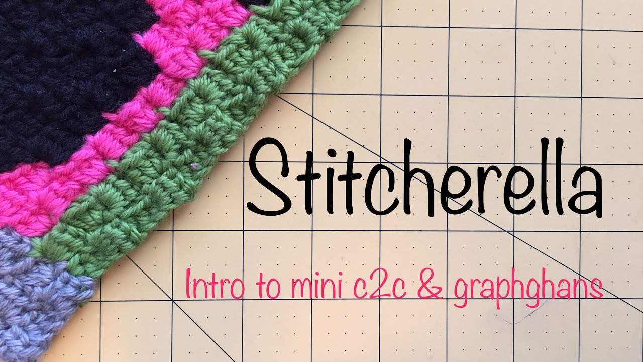 Crochet for Beginners | Intro to Mini C2C and Graphghans | Stitcherella