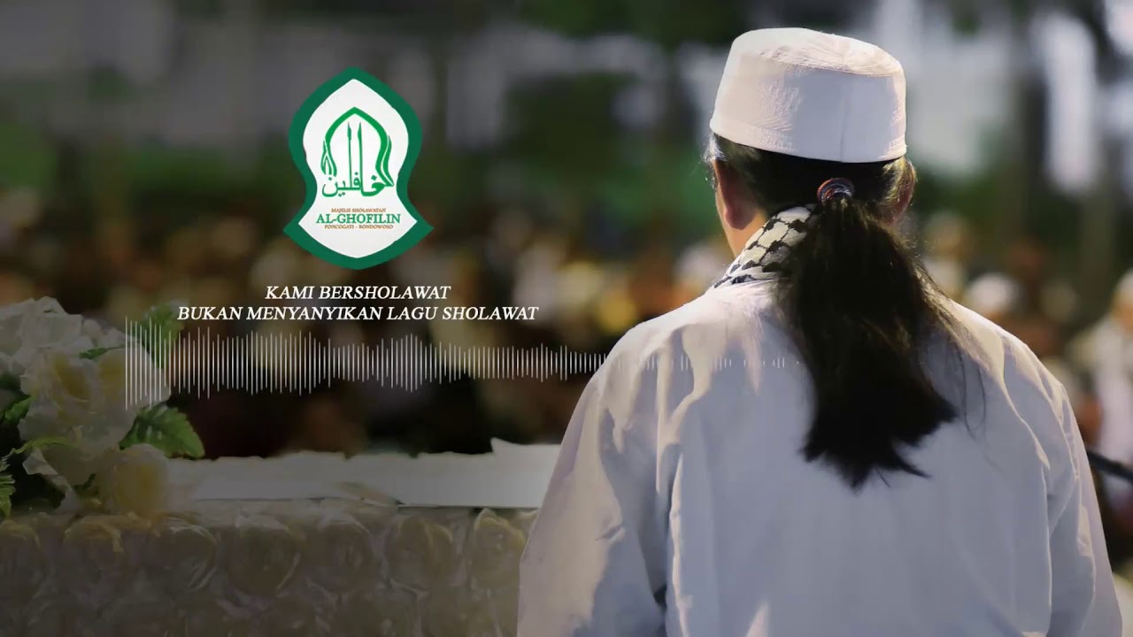 KUMPULAN SHOLAWAT AL-GHOFILIN BONDOWOSO PONDHUK JHEGETEH