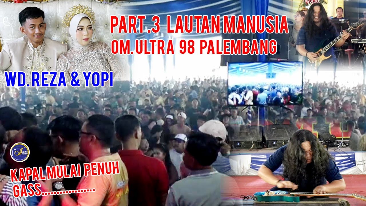 PART.3.OM ULTRA 98 ' LAUTAN MANUSIA ACARA PESTA BPK SURURI DESA TERUSAN  WD. REZA & YOPI 1 - 2 - 26