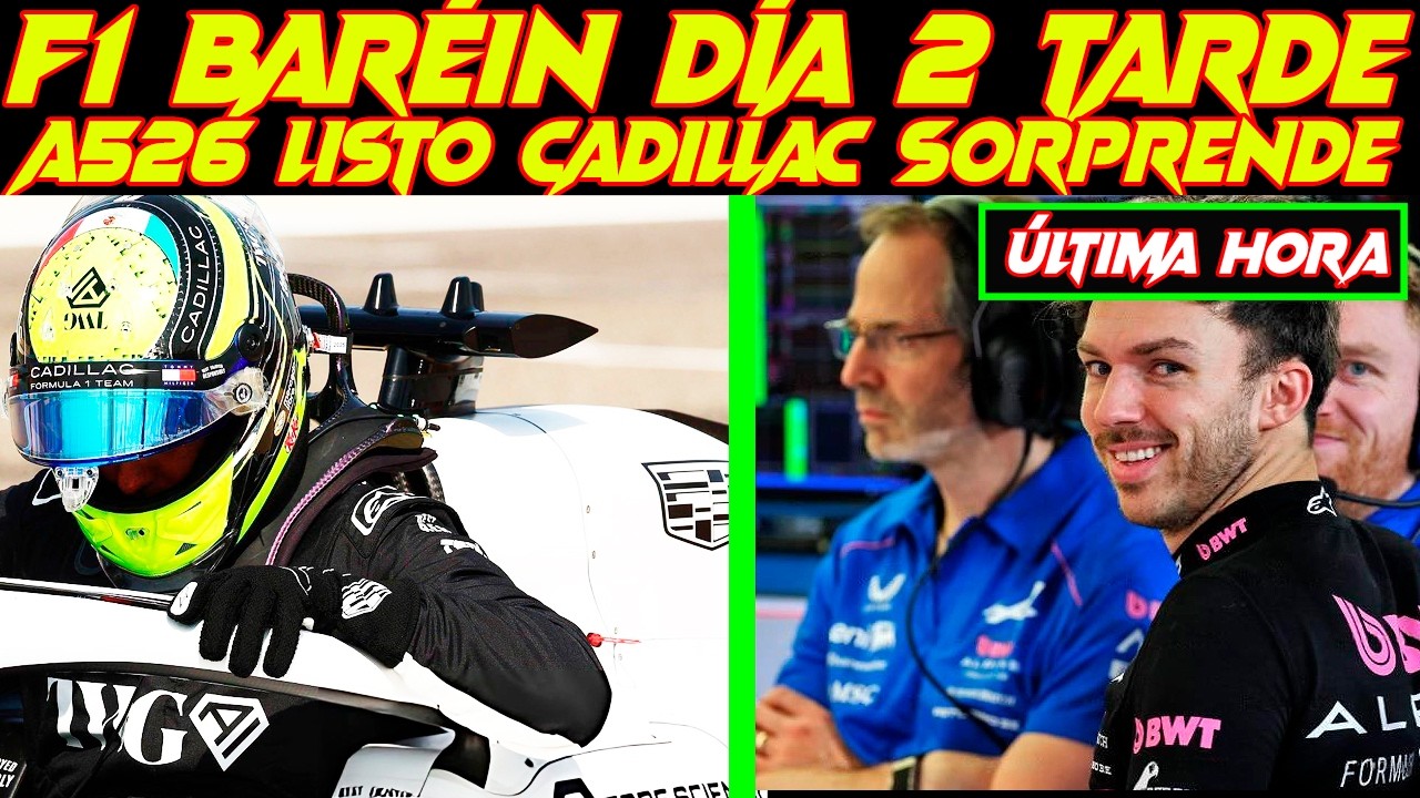 TEST F1 BARÉIN TARDE DÍA 2 EL A526 LISTO PARA COLAPINTO, BUEN TRABAJO, CADILLAC F1 MACHADA, EL AMR26