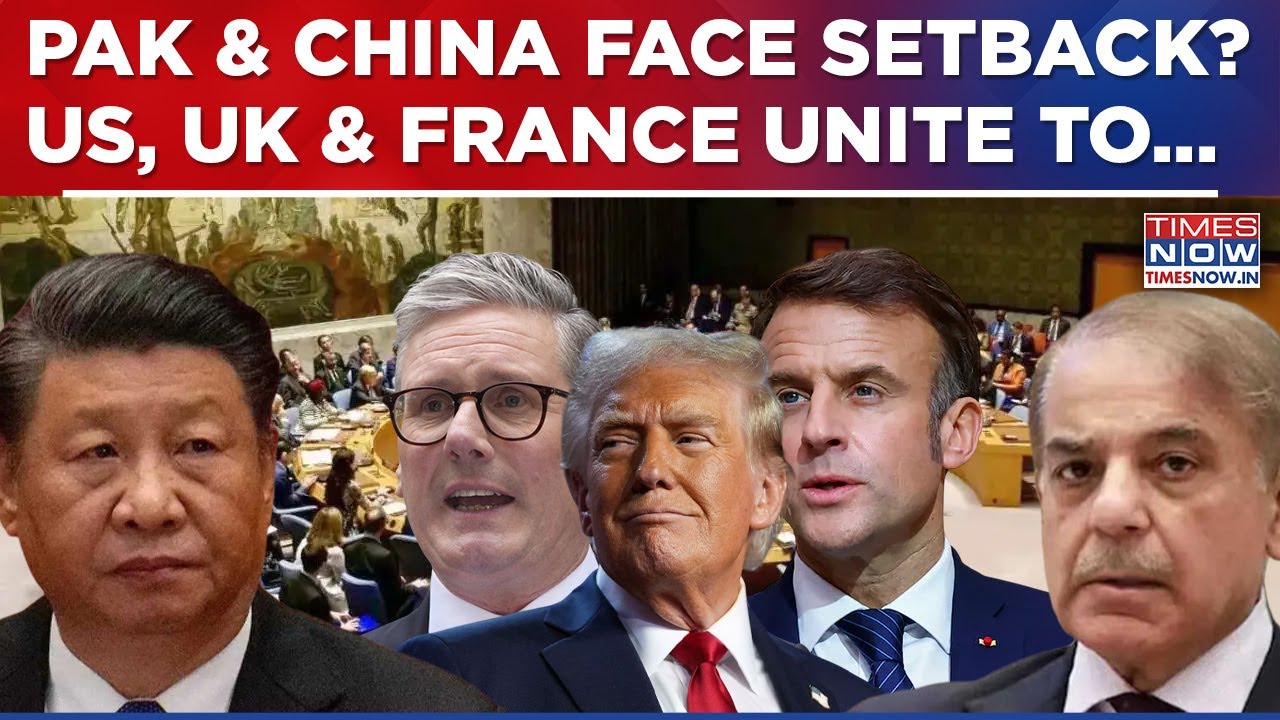 Pakistan & China Face Setback At UNSC? US, UK & France Come Togehter To Block Pak's This Move