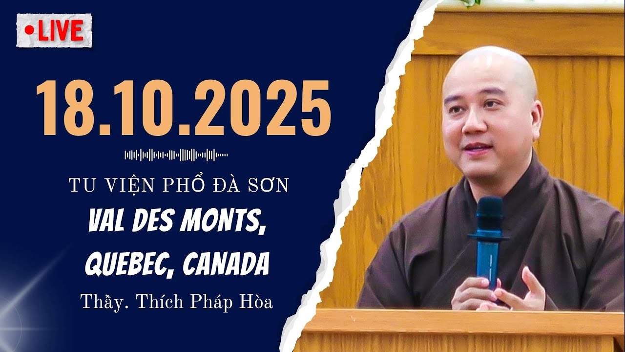 Pháp thoại 18.10.2025 - Thầy Thích Pháp Hòa (Tu Viện Phổ Đà Sơn, Quebec, Canada)