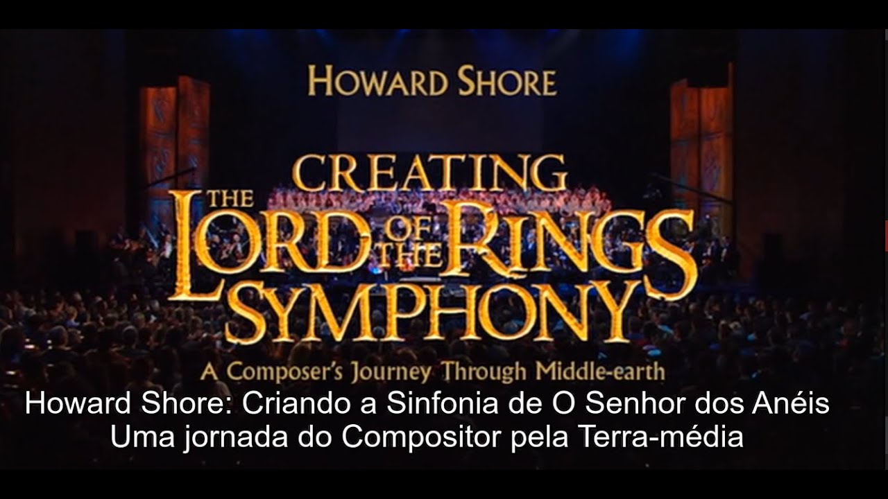 Howard Shore - Creating The Lord of the Rings Symphony -  A Composer's Journey Through Middle-earth