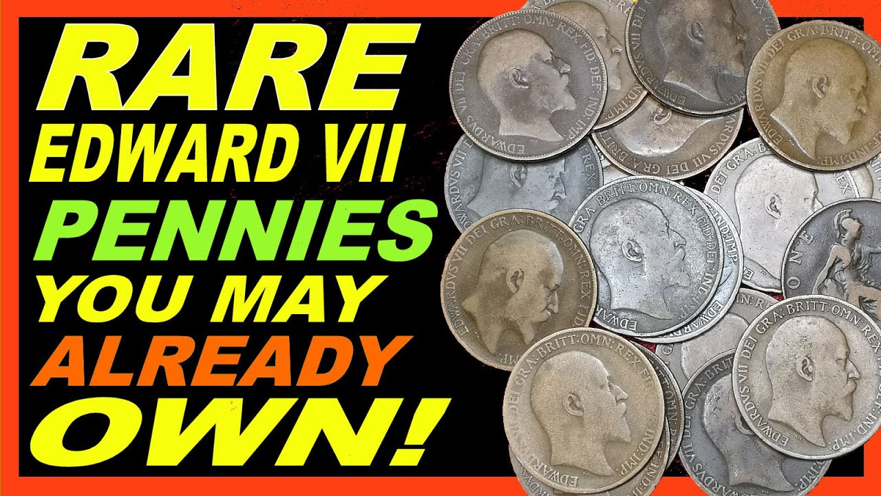 Rare Edward VII Pennies - Do You Have Them?