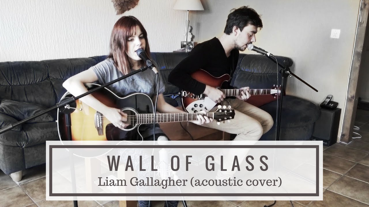 Wall of Glass - Liam Gallagher (cover)