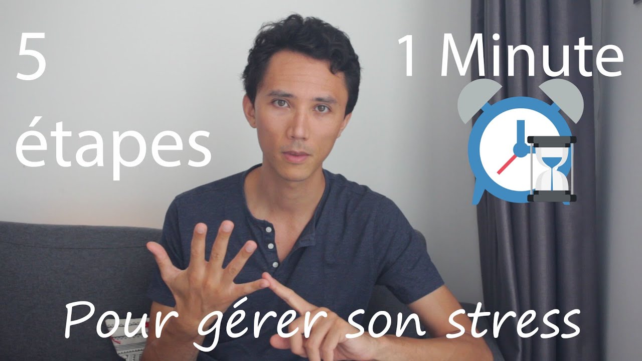 5 étapes pour gérer son stress en une minute