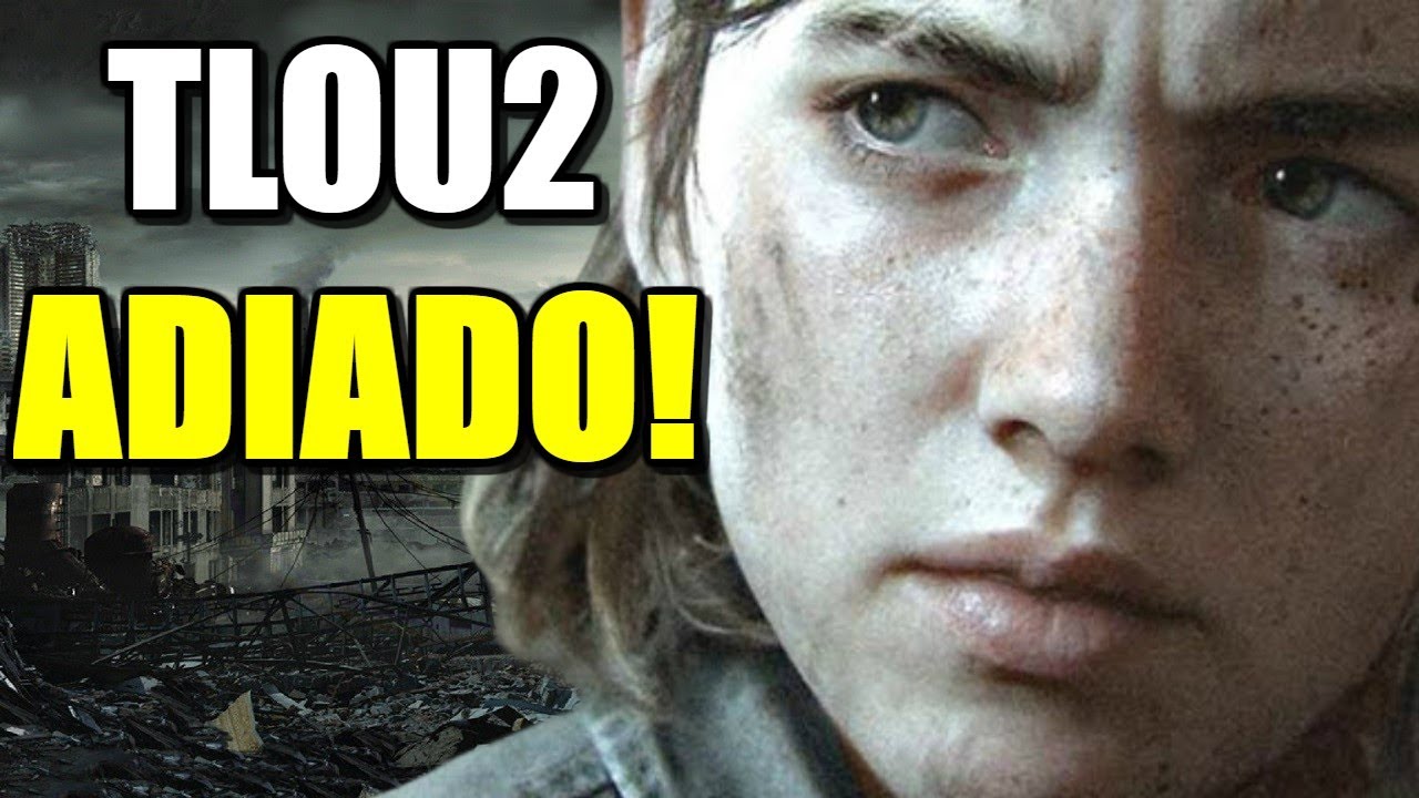 The Last of Us 2 OFICIALMENTE ADIADO ! VEJA A NOTA OFICIAL  !