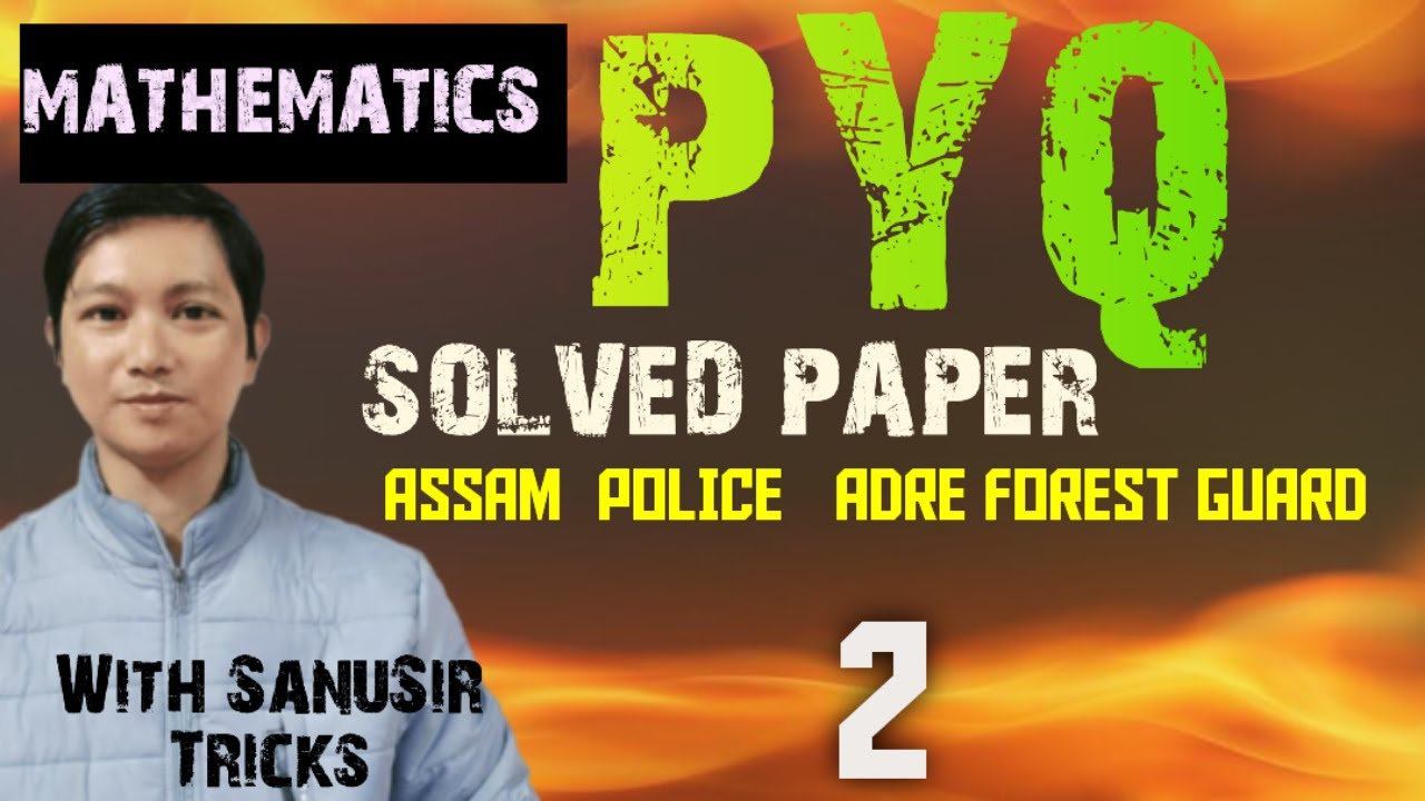 Assam Police Forest Guard And Adre PYQ|| Assam Police Ab Ub PYQ||Assam Police SI PYQ|| SanuSir