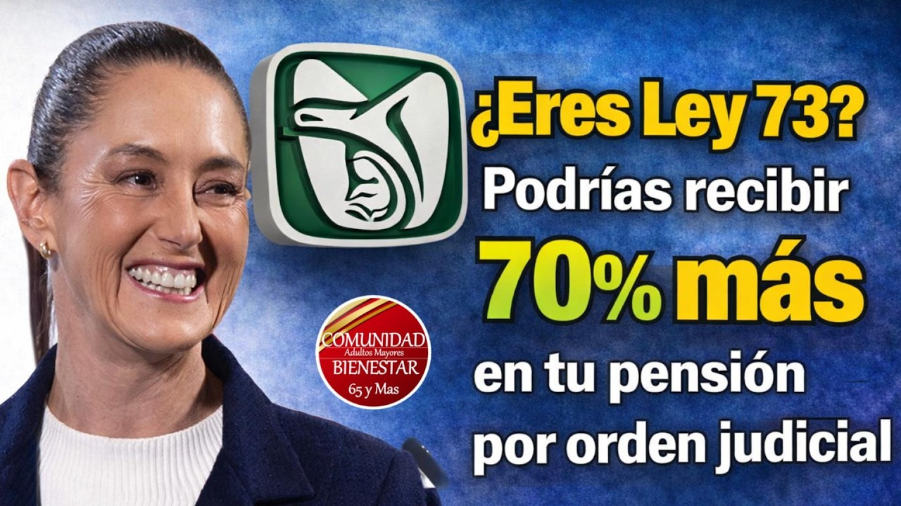 🎯✨¡CONFIRMADO!🔥 IMSS aumenta 70% en pensión Ley 73 por orden de la Suprema Corte ¿Estas en la lista?