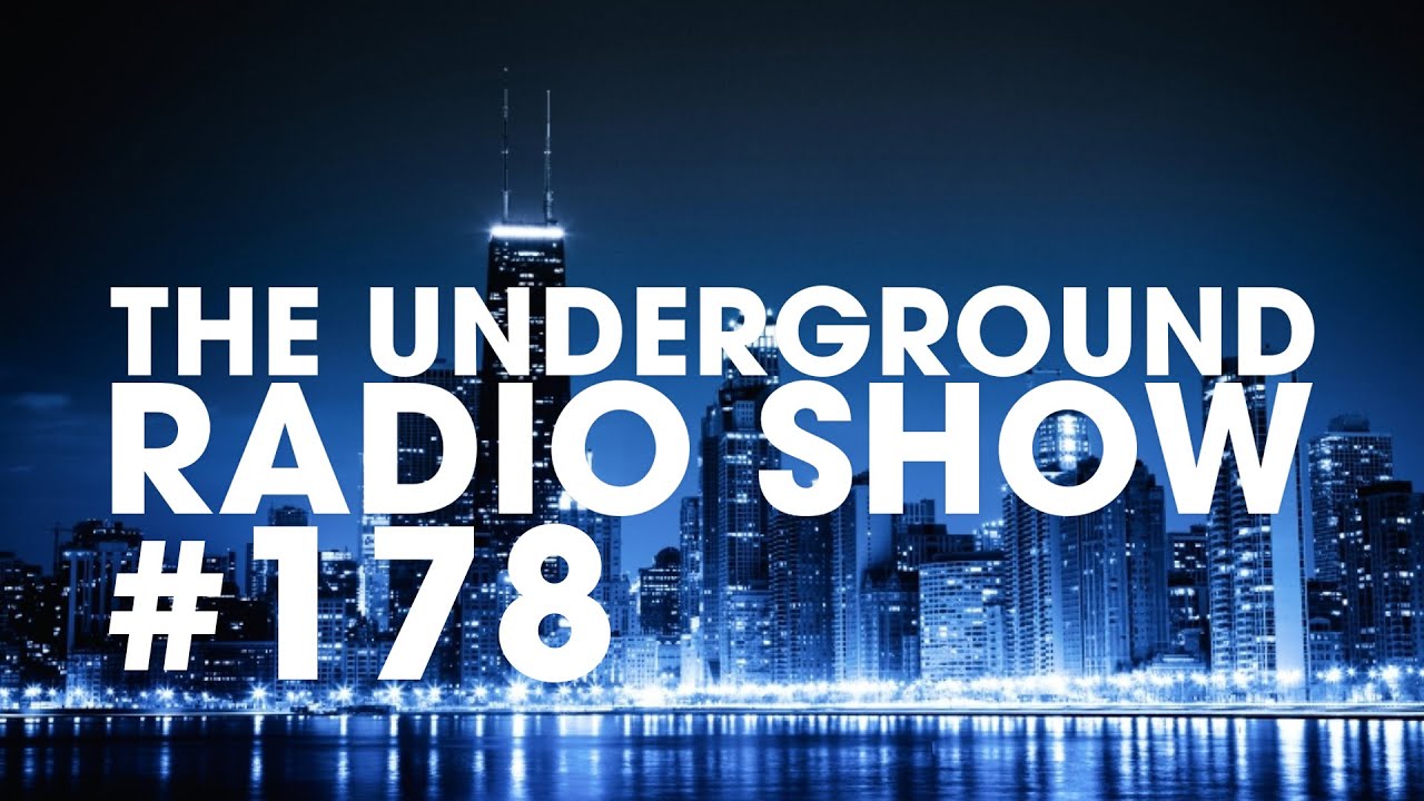 The Underground Radio Show #178