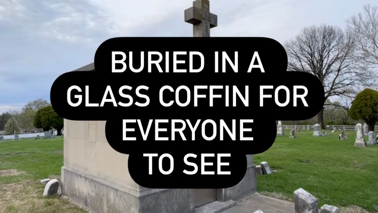 BURIED IN A GLASS COFFIN AND PUT ON DISPLAY FOR EVERYONE TO SEE