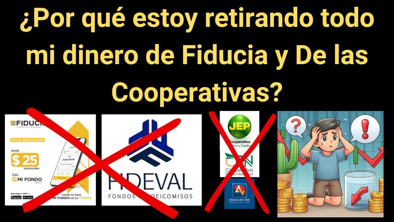 ¿Por qué estoy retirando mi Dinero de Fiducia, Fideval y de las Cooperativas de Ecuador?