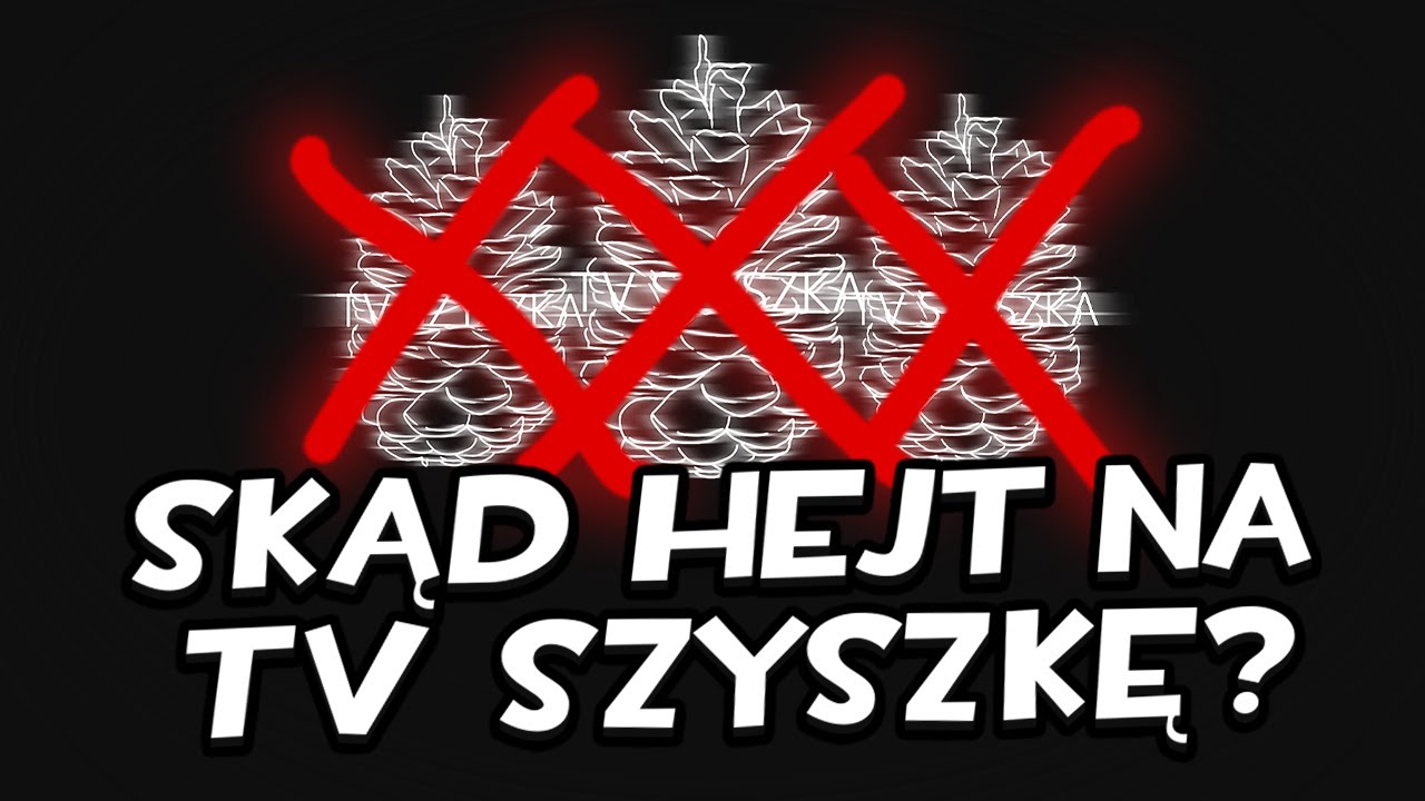 Skąd Hejt Na TV Szyszkę?