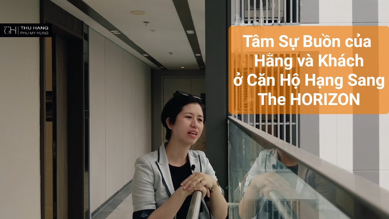 TÂM SỰ BUỒN CỦA KHÁCH TẠI CĂN HỘ PHÚ MỸ HƯNG THE HORIZON 