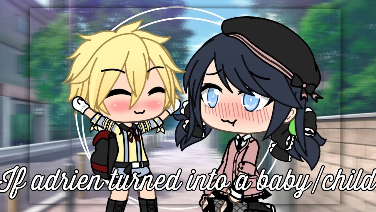 •If adrien turned into a child/baby•||Miraculous Ladybug||Gacha Life